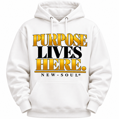 PURPOSE LIVES HERE. HOODIE